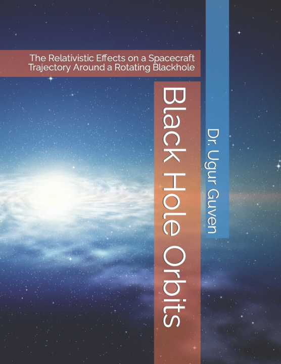 Kniha Black Hole Orbits Dr. Ugur Guven