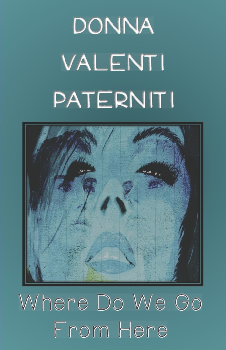 Kniha Where Do We Go From Here Donna Valenti Paterniti