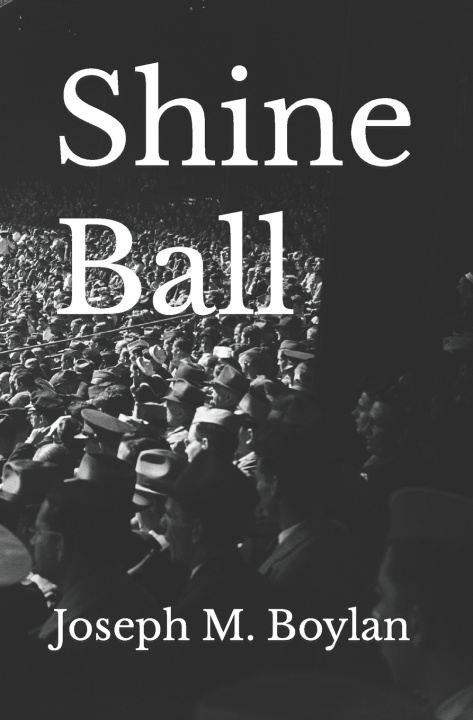 Kniha Shine Ball Joseph M Boylan