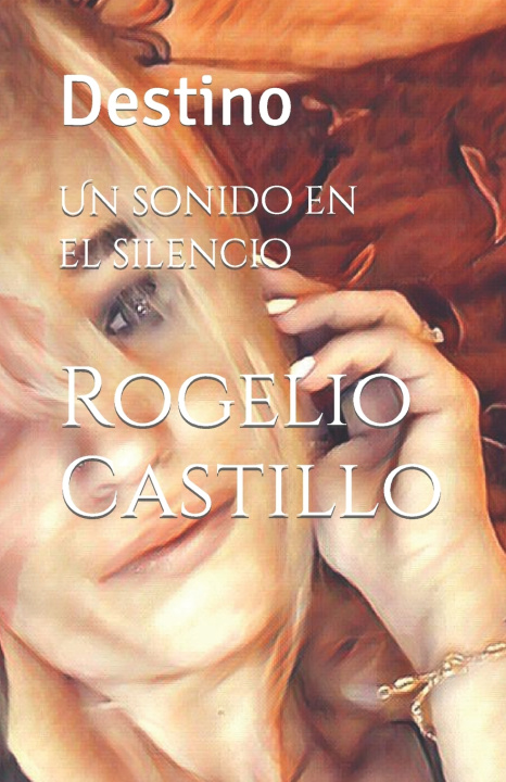 Knjiga Un sonido en el silencio Rogelio Castillo