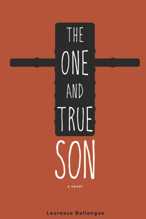 Kniha The One and True Son Laurence Ballengee