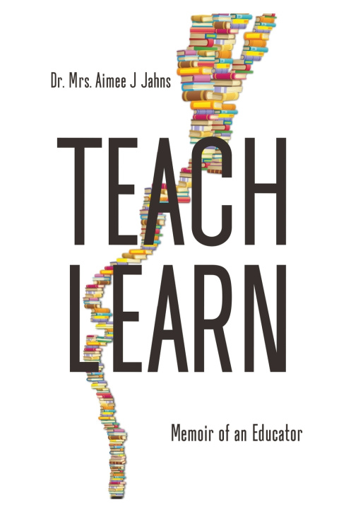 Kniha Teach Learn Aimee J Jahns