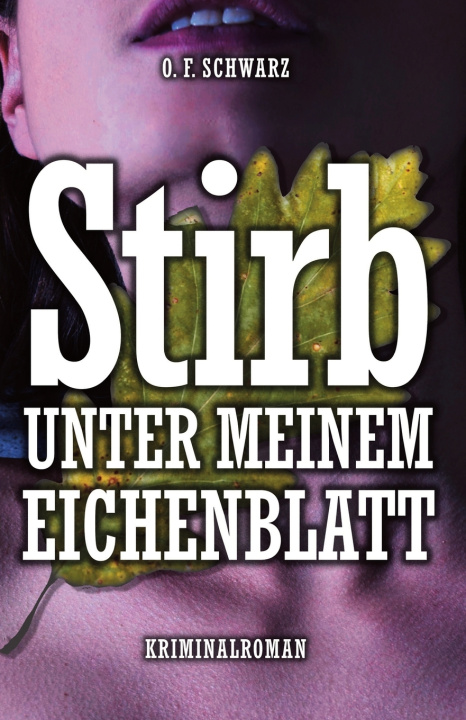 Kniha Stirb unter meinem Eichenblatt O. F. Schwarz