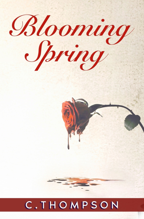 Kniha Blooming Spring Courtland Thompson