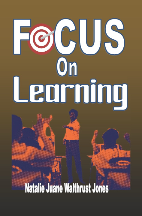 Kniha Focus on Learning Natalie Juane Walthrust Jones