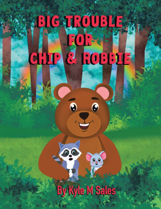 Kniha Big Trouble for Chip & Robbie Kyle M Sales