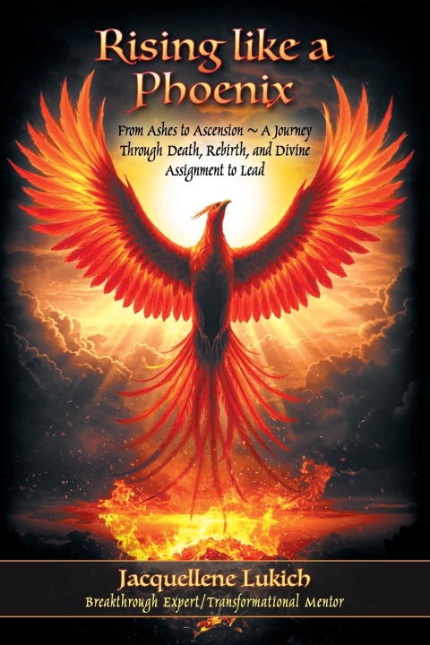 Kniha Rising Like a Phoenix Jacquellene Lukich