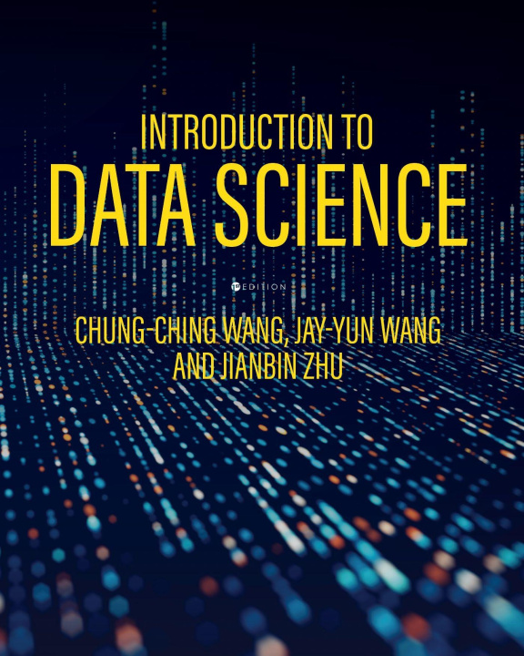 Kniha Introduction to Data Science Chung-Ching Wang