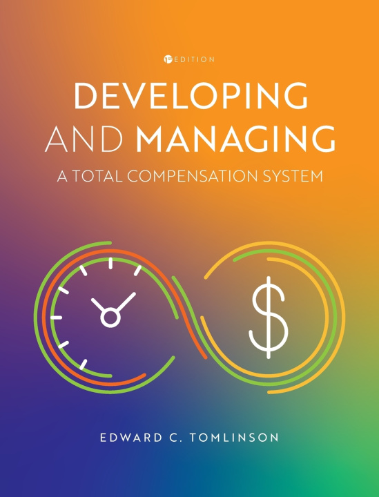 Kniha Developing and Managing a Total Compensation System Edward C. Tomlinson