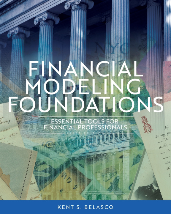 Kniha Financial Modeling Foundations Kent S. Belasco