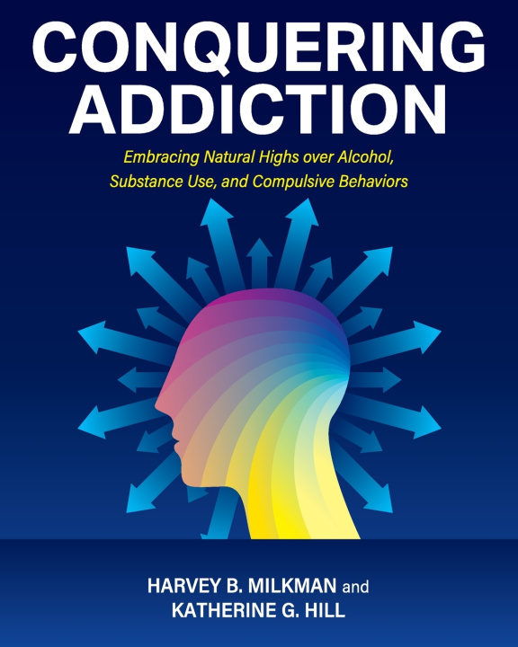 Knjiga Conquering Addiction Harvey B. Milkman