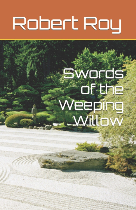 Kniha Swords of the Weeping Willow Robert Roy