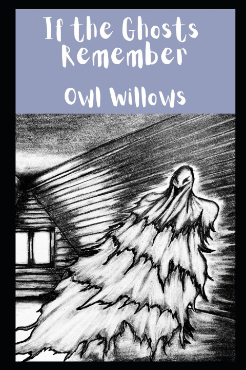 Kniha If the Ghosts Remember Owl Willows