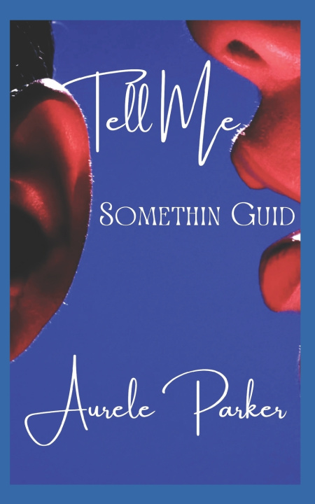 Knjiga Tell Me Something Guid... Aurele Parker