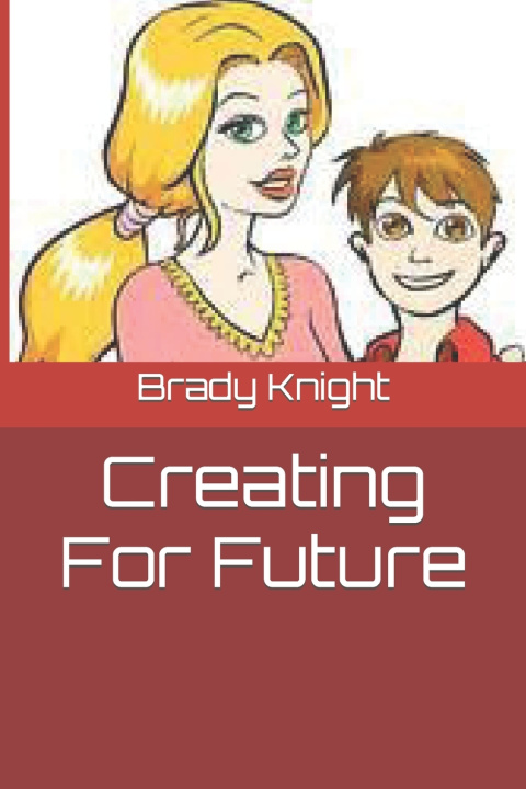 Knjiga Creating For Future Brady Knight