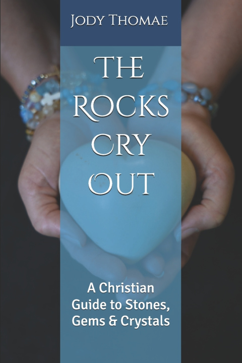 Kniha The Rocks Cry Out Jody Thomae