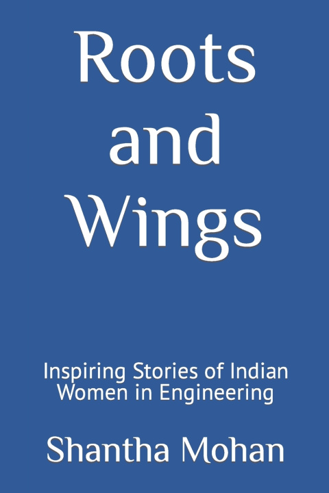 Kniha Roots and Wings Shantha Mohan