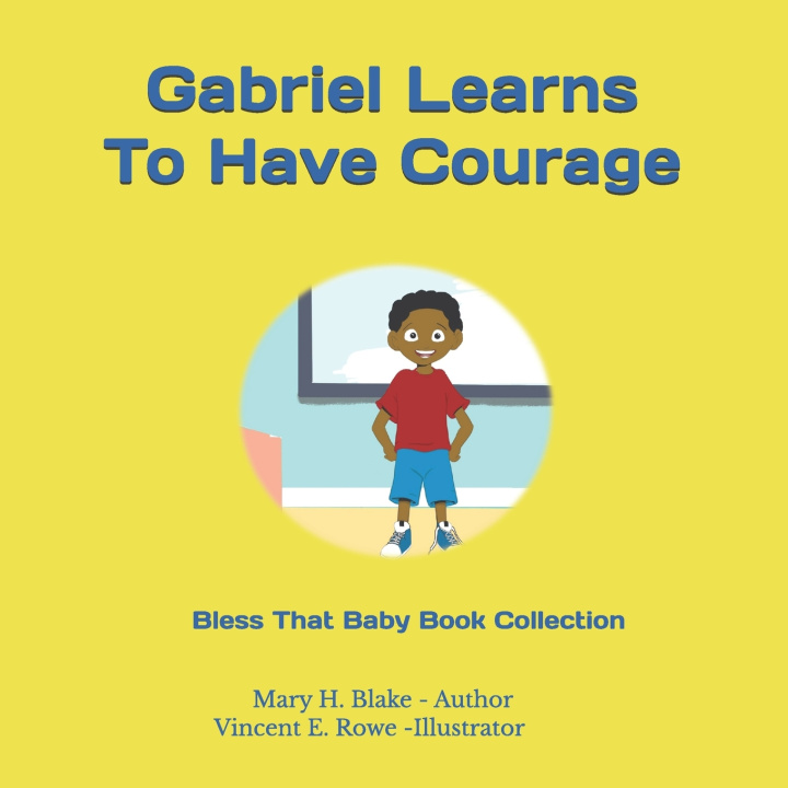 Knjiga Gabriel Learns to have Courage Mary H Blake