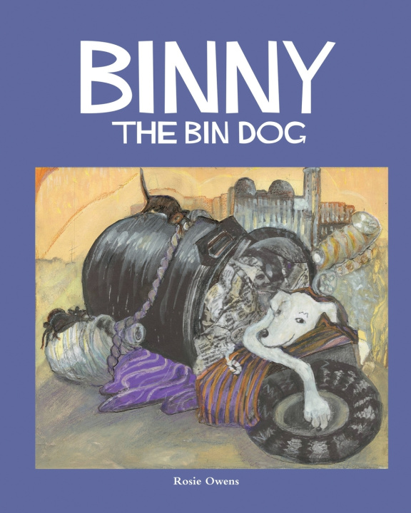 Kniha Binny The Bin Dog Rosie Owens