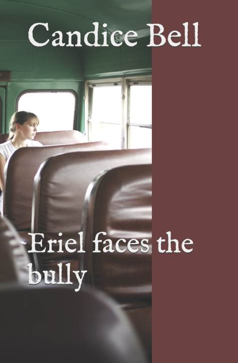 Kniha Eriel faces the bully Candice Bell