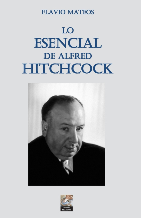 Kniha LO ESENCIAL DE ALFRED HITCHCOCK Flavio Mateos