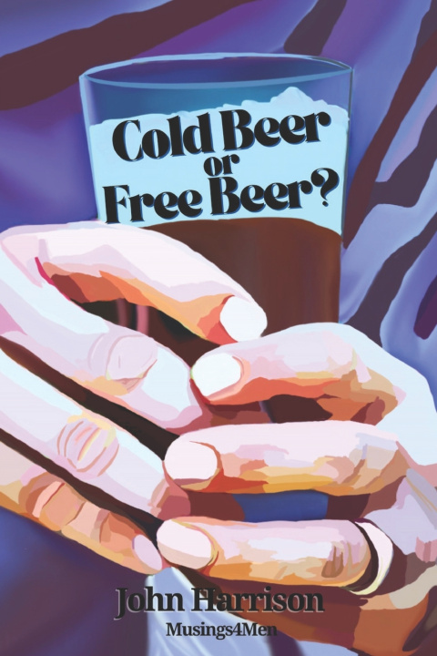 Kniha Cold Beer or Free Beer? John Harrison
