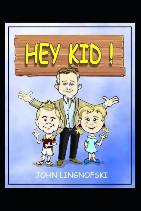 Knjiga HEY KID! John Lingnofski
