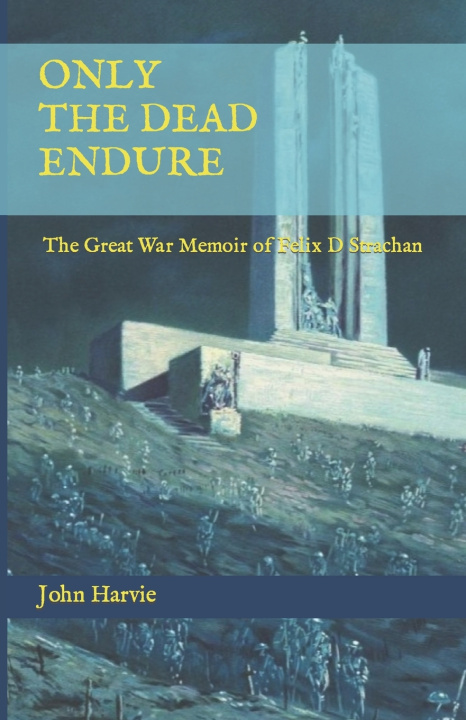 Kniha Only The Dead Endure John Harvie IV