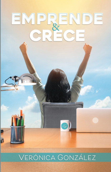 Knjiga Emprende & Crece Verónica González