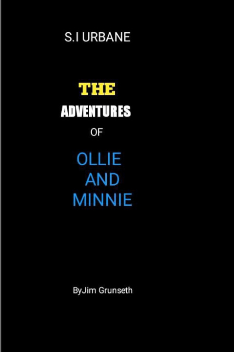 Kniha THE ADVENTURES OF OLLIE AND MINNIE Jim Grunseth