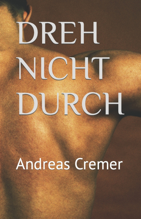 Kniha DREH NICHT DURCH Andreas Cremer