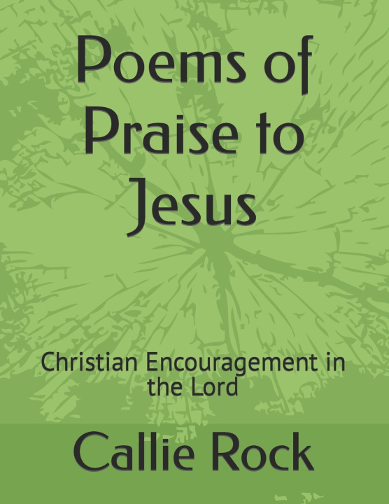 Kniha Poems of Praise to Jesus Callie Rose Rock