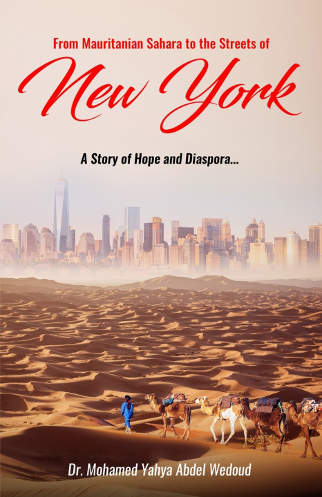 Kniha From Mauritanian Sahara to the Streets of New York Mohamed Yahya Abdel Wedoud