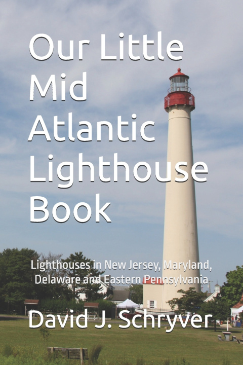 Knjiga Our Little Mid Atlantic Lighthouse Book David J Schryver