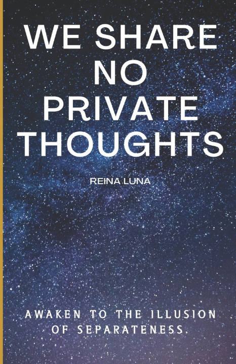 Kniha We share no private thoughts Reina Luna