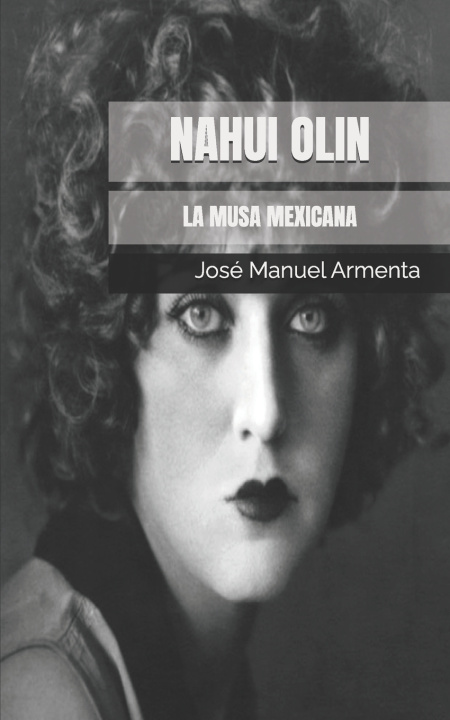 Kniha Nahui Olin José Manuel Armenta