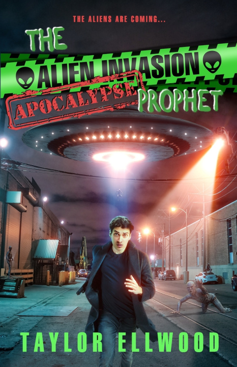 Kniha The Alien Invasion Apocalypse Prophet Taylor Ellwood