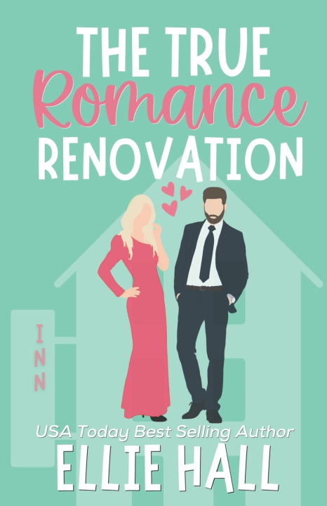 Kniha The True Romance Renovation Ellie Hall