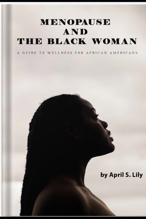 Kniha Menopause and the Black Woman April S. Lily