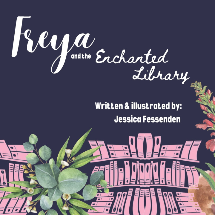 Knjiga Freya & the Enchanted Library Jessica Fessenden
