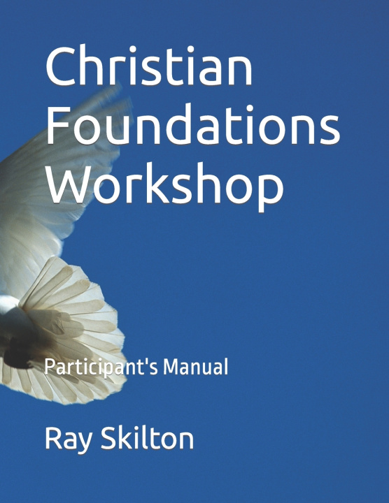 Kniha Christian Foundations Workshop Ray Skilton