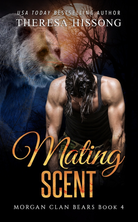 Kniha Mating Scent (Morgan Clan Bears, Book 4) Theresa Hissong