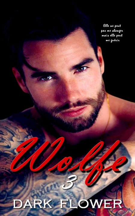 Kniha Wolfe - Tome 3 Dark Flower