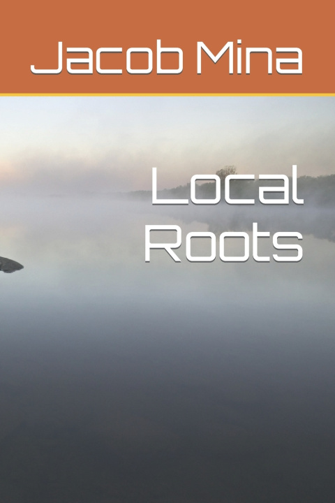 Kniha Local Roots Jacob Lorenzo Mina