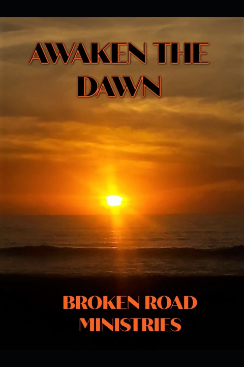 Kniha AWAKEN THE DAWN BROKEN ROAD MINISTRIES