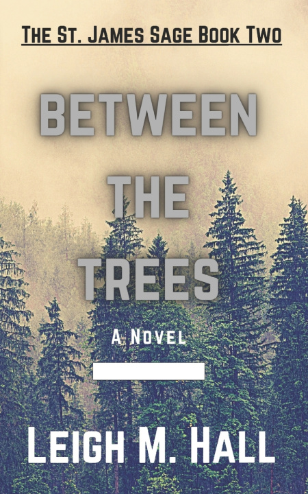 Knjiga Between The Trees Leigh M. Hall