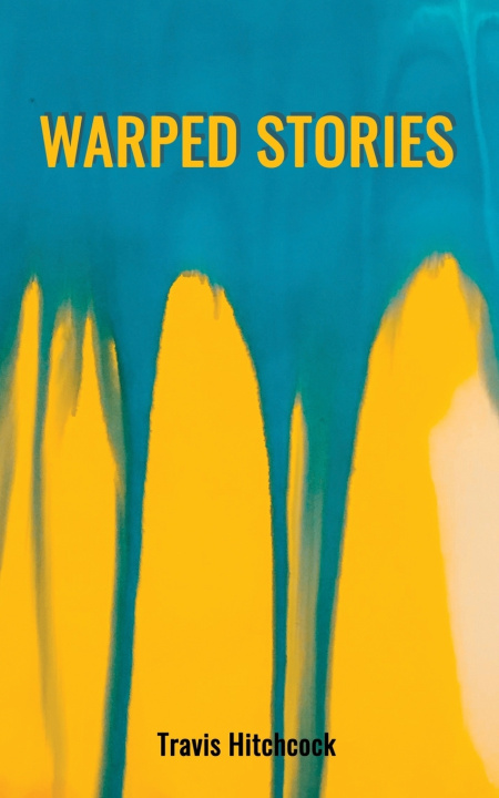 Kniha Warped Stories Travis Hitchcock