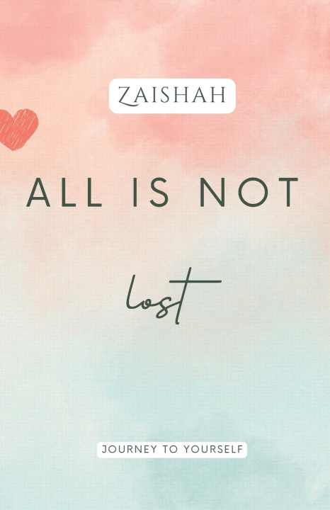 Kniha All Is Not Lost Zaishah