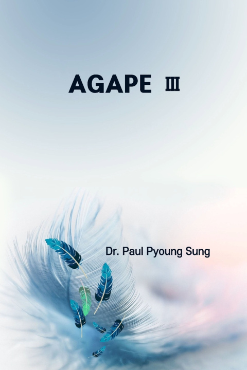 Kniha Agape III Paul Pyoung Sung
