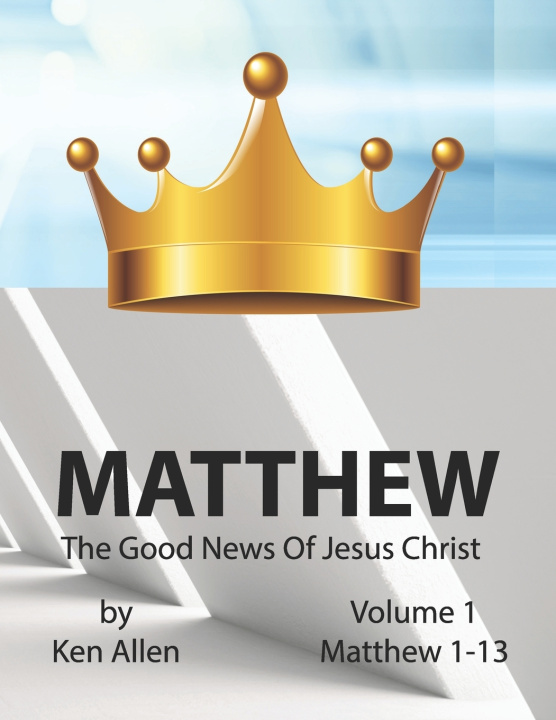 Kniha Understanding Matthew's Gospel - Volume 1 Ken Allen